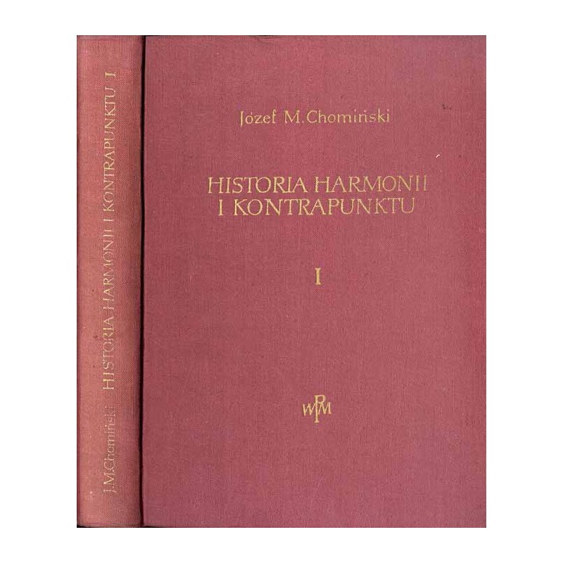 Historia harmonii i kontrapunktu. T.1: Wielogłosowość pierwotna, epoka organum, polifonia średniowiecza