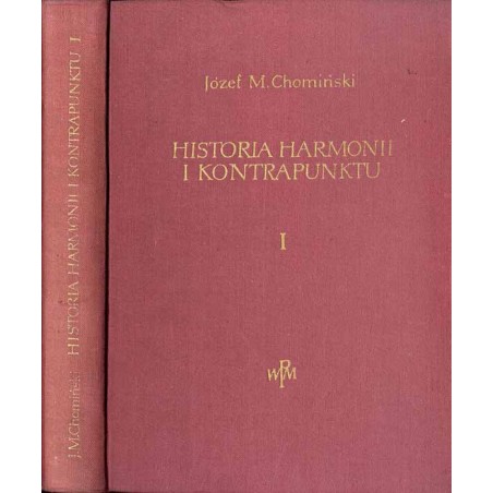 Historia harmonii i kontrapunktu. T.1: Wielogłosowość pierwotna, epoka organum, polifonia średniowiecza