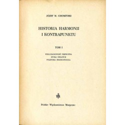 Historia harmonii i kontrapunktu. T.1: Wielogłosowość pierwotna, epoka organum, polifonia średniowiecza