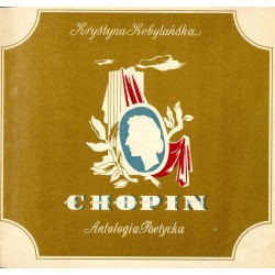 Fryderyk Chopin natchnieniem poetów [Chopin. Antologia poetycka]