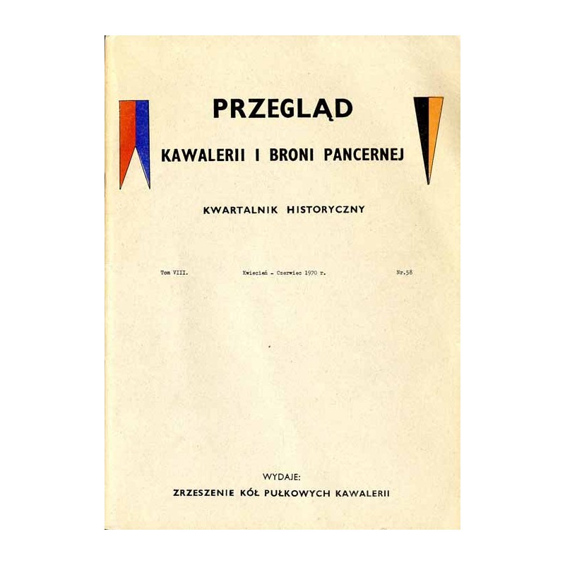 Przegląd Kawalerii i Broni Pancernej. Kwartalnik historyczny. T. 8 (1970). Nr 58 (Kwiecień - Czerwiec 1970) / nekrolog gen. bron