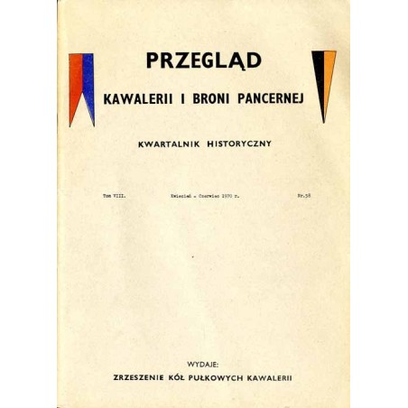 Przegląd Kawalerii i Broni Pancernej. Kwartalnik historyczny. T. 8 (1970). Nr 58 (Kwiecień - Czerwiec 1970) / nekrolog gen. bron
