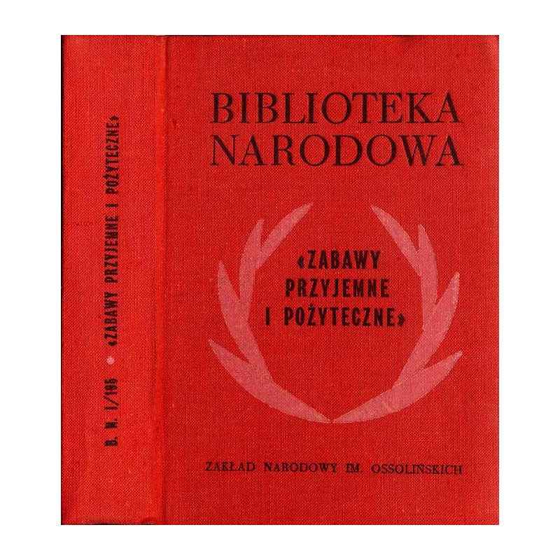 "Zabawy Przyjemne i Pożyteczne" (1770-1777). Wybór
