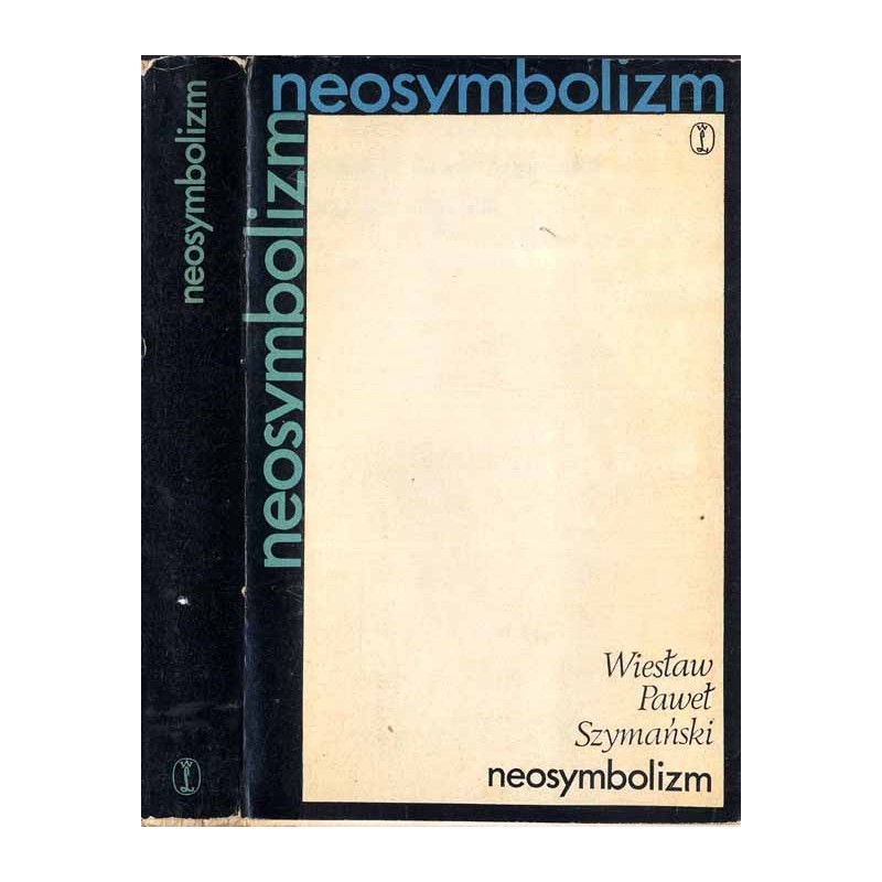 Neosymbolizm. O awangardowej poezji polskiej w latach trzydziestych