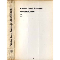 Neosymbolizm. O awangardowej poezji polskiej w latach trzydziestych
