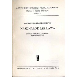 Nasz naród jak lawa. Studia z literatury i obyczaju doby romantyzmu