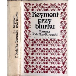 Reymont przy biurku. Z zagadnień warsztatu pisarskiego