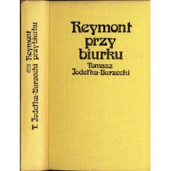 Reymont przy biurku. Z zagadnień warsztatu pisarskiego