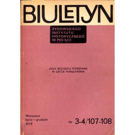 Biuletyn Żydowskiego Instytutu Historycznego w Polsce. 1978. Nr 3-4/107-108 (Lipiec - Grudzień 1978) / Materiały sympozjum poświ