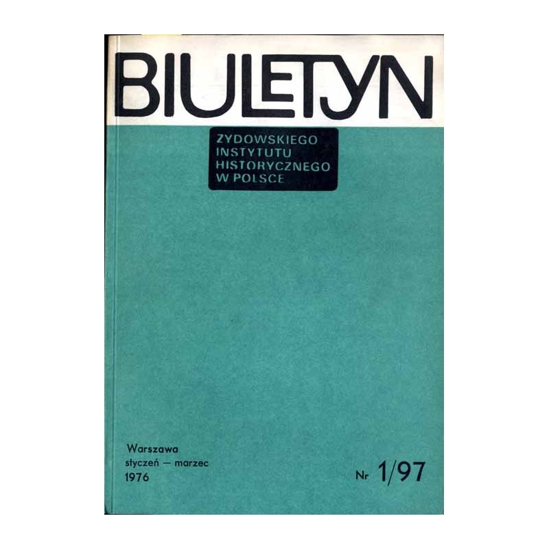 Biuletyn Żydowskiego Instytutu Historycznego w Polsce. 1976. Nr 1 (97) (Styczeń - Marzec 1976) / Ludność żydowska Królestwa a po
