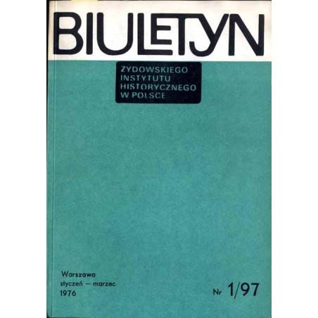 Biuletyn Żydowskiego Instytutu Historycznego w Polsce. 1976. Nr 1 (97) (Styczeń - Marzec 1976) / Ludność żydowska Królestwa a po