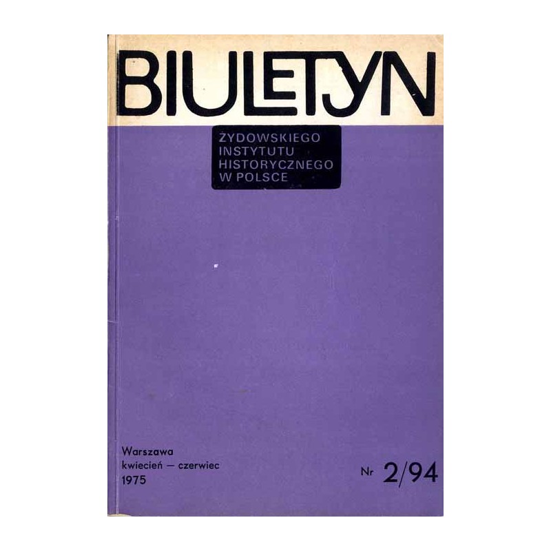 Biuletyn Żydowskiego Instytutu Historycznego w Polsce. 1975. Nr 2/94 (Kwiecień - Czerwiec 1975) / Prasa hebrajska w Warszawie /