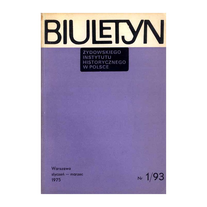 Biuletyn Żydowskiego Instytutu Historycznego w Polsce. 1975. Nr 1 (93) (Styczeń - Marzec 1975)