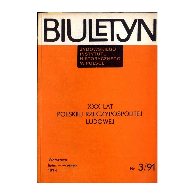 Biuletyn Żydowskiego Instytutu Historycznego w Polsce. 1974. Nr 3 (91) (Lipiec - Wrzesień 1974) / [...] Żydowski Instytut Histor