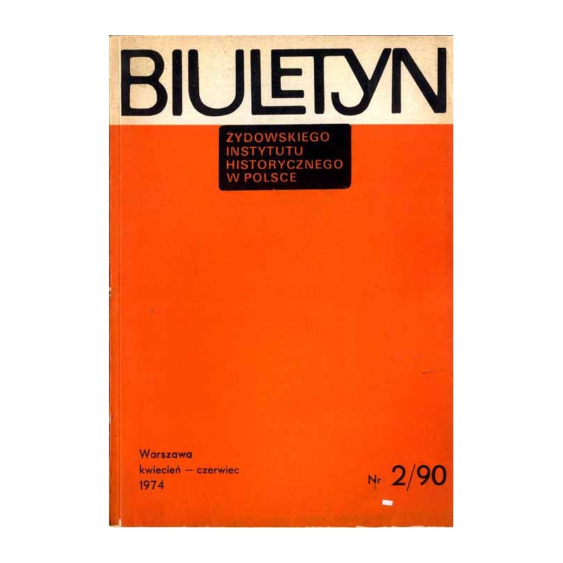 Biuletyn Żydowskiego Instytutu Historycznego w Polsce. 1974. Nr 2 (90) (Kwiecień - Czerwiec 1974)