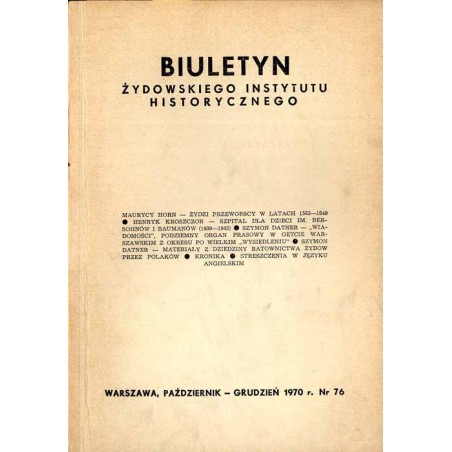 Biuletyn Żydowskiego Instytutu Historycznego. 1970. Nr 76 (Październik - Grudzień 1970)