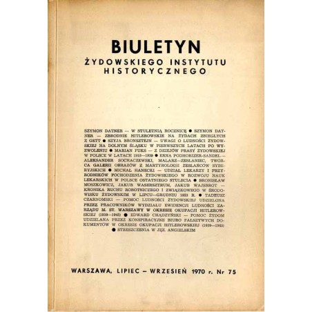 Biuletyn Żydowskiego Instytutu Historycznego. 1970. Nr 75 (Lipiec - Wrzesień 1970) / W stuletnią rocznicę 
- Szymon Datner: Zb