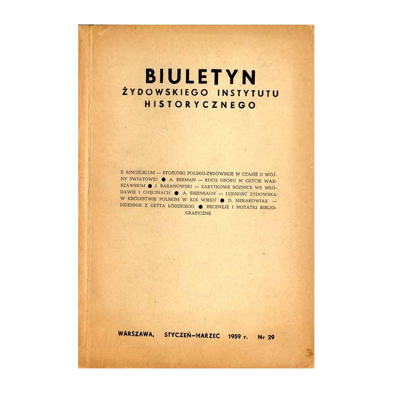Biuletyn Żydowskiego Instytutu Historycznego. 1959. Nr 29 (Styczeń - Czerwiec 1959) / Stosunki polsko-żydowskie w czasie II wojn