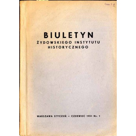 Biuletyn Żydowskiego Instytutu Historycznego. 1951. Nr 1 (Styczeń - Czerwiec 1951) / Ruch oporu i geneza powstania w getcie wars