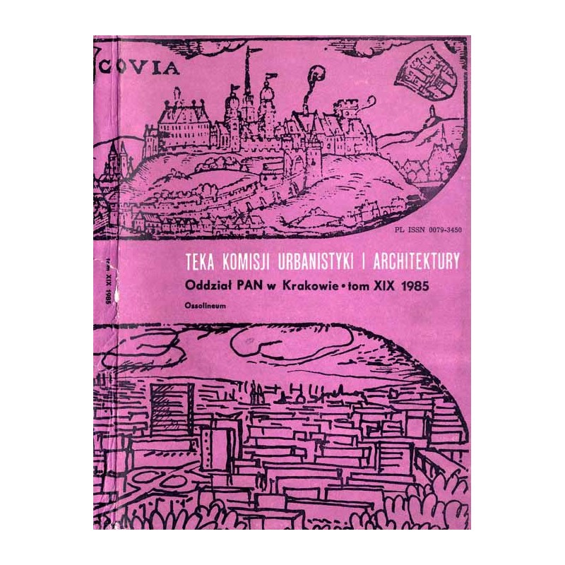 Teka Komisji Urbanistyki i Architektury. T. 19 (1985) / Gotyckie portale w kamienicach Krakowa / Ze studiów nad krakowską archit