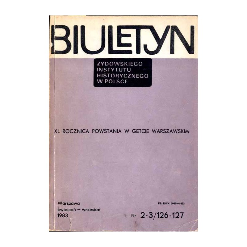 Biuletyn Żydowskiego Instytutu Historycznego w Polsce. 1983. Nr 2-3 (126-127) (Kwiecień - Wrzesień 1983) / W 40 rocznicę powstan