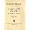 Wołyńskimi drogami. Od Horynia po granicę