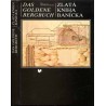 Das goldene Bergbuch. Schemnitz, Kremnitz, Neusohl  Zlatá kniha banícka. Banská Štiavnica, Kremnica, Banská Bystrica