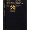 Das goldene Bergbuch. Schemnitz, Kremnitz, Neusohl  Zlatá kniha banícka. Banská Štiavnica, Kremnica, Banská Bystrica