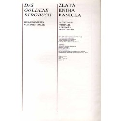 Das goldene Bergbuch. Schemnitz, Kremnitz, Neusohl  Zlatá kniha banícka. Banská Štiavnica, Kremnica, Banská Bystrica