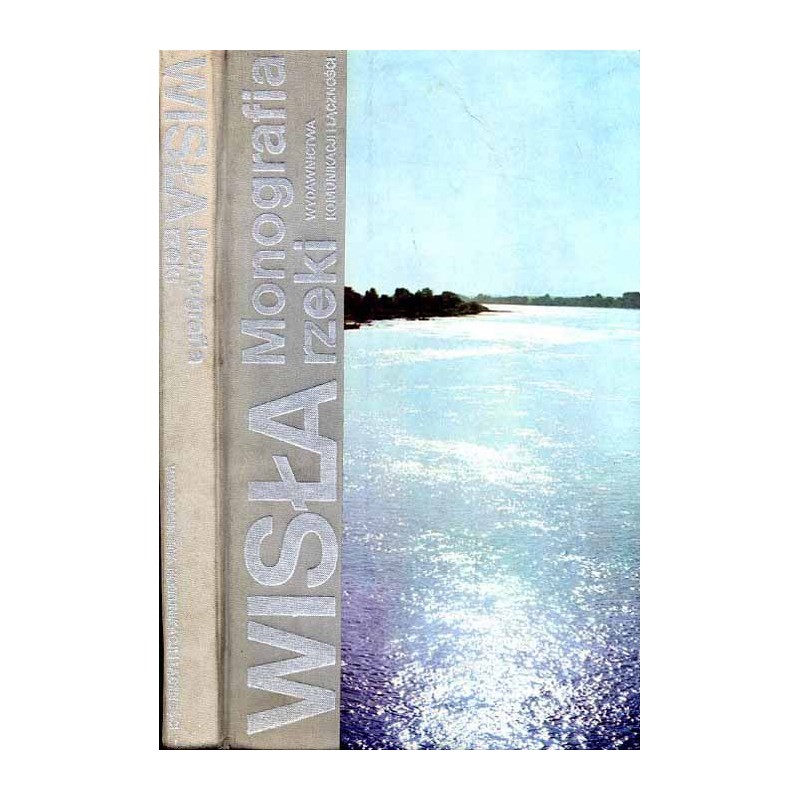 Wisła. Monografia rzeki. Praca zbiorowa