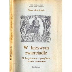 W krzywym zwierciadle. O karykaturze i pamflecie czasów renesansu