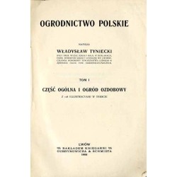 Ogrodnictwo polskie. T.1: Część ogólna i ogród ozdobowy