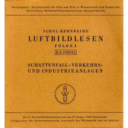 Schul-Kernreihe Luftbildlesen. Folge 3. KR 49/1942. Schattenfall - Verkehrs- und Industrieanlagen