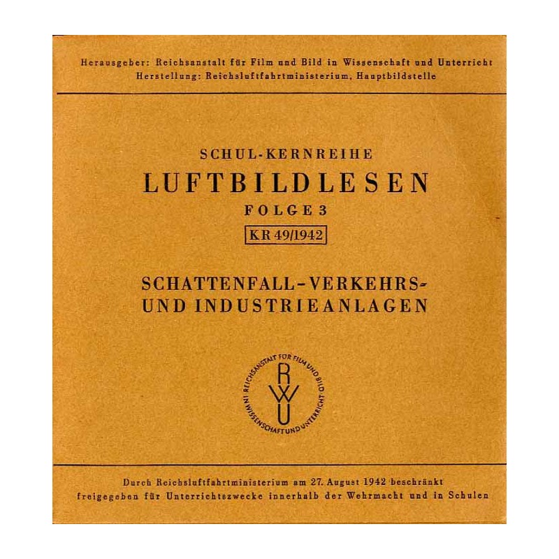 Schul-Kernreihe Luftbildlesen. Folge 3. KR 49/1942. Schattenfall - Verkehrs- und Industrieanlagen
