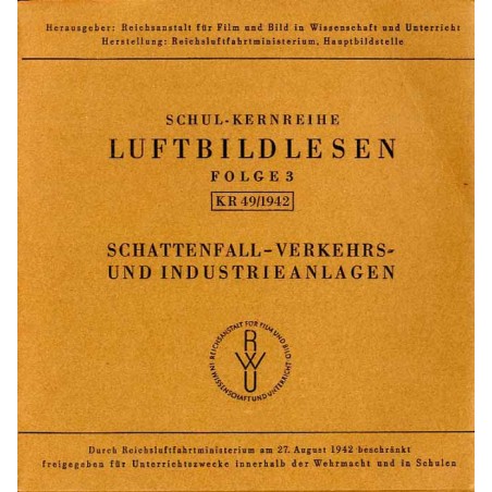 Schul-Kernreihe Luftbildlesen. Folge 3. KR 49/1942. Schattenfall - Verkehrs- und Industrieanlagen
