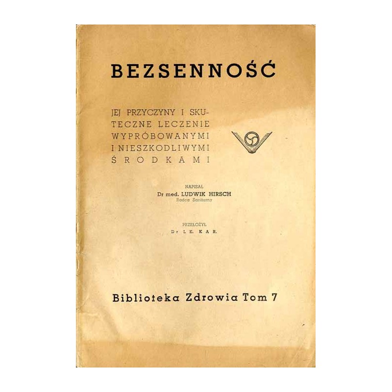 Bezsenność, jej przyczyny i skuteczne leczenie wypróbowanymi i nieszkodliwymi środkami
