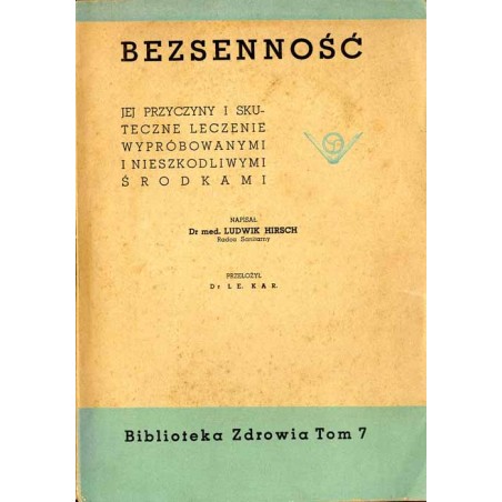 Bezsenność, jej przyczyny i skuteczne leczenie wypróbowanymi i nieszkodliwymi środkami