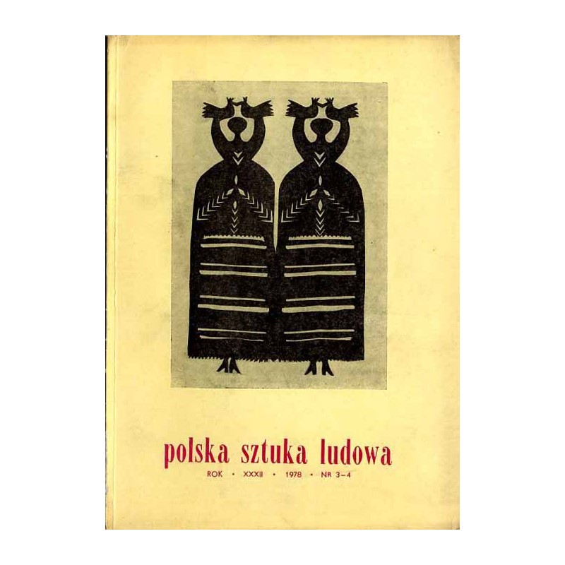 Polska Sztuka Ludowa. R. 32 (1978). Nr 3-4 (1978) / Magia dzisiaj. Rozważania o metodzie / Misterium Męki Pańskiej w Kalwarii Ze
