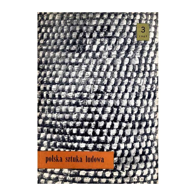 Polska Sztuka Ludowa. R. 21 (1967). Nr 3 (1967) / Przemiany urządzenia wnętrza współczesnej izby wiejskiej / Tekstylia i strój n