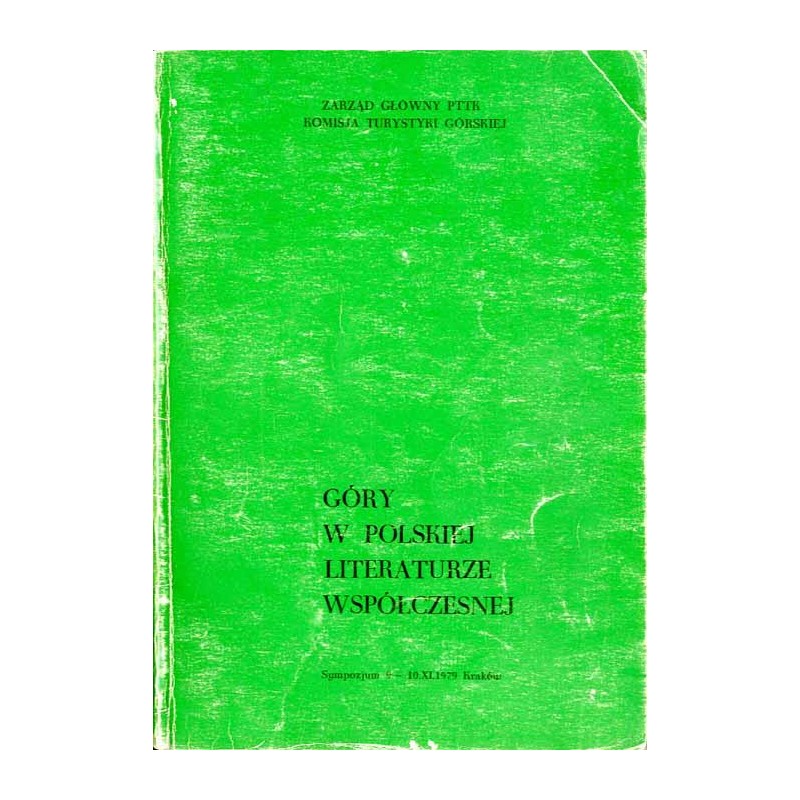 Góry w polskiej literaturze współczesnej. Sympozjum, Kraków 9 i 10 listopada 1979 r.