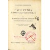 Ćwiczenia z morfologji roślin. 2.: Morfologja kwiatów i owoców. Dla szkół średnich, zawodowych, seminarjów i samouków