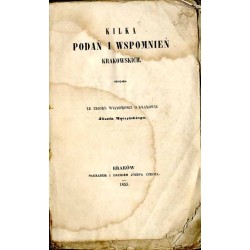 Kilka podań i wspomnień krakowskich. Ze zbioru wiadomości o Krakowie