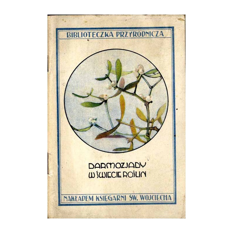 Darmozjady w świecie roślin (opracowanie według Kernera, S. Porieckiego i in.)