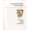 Województwo bydgoskie. Krajobraz, dzieje, kultura, gospodarka