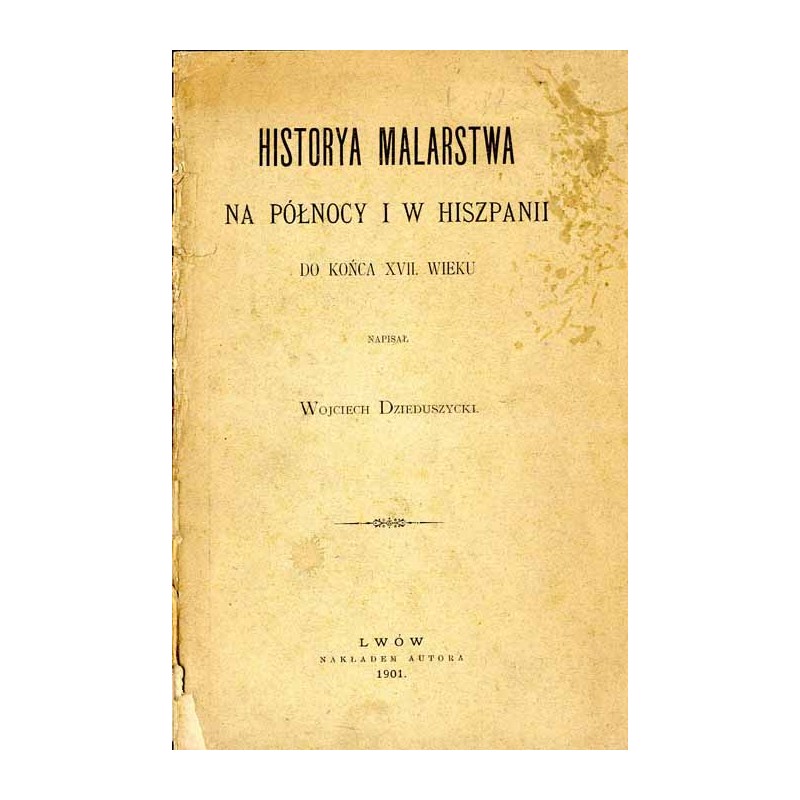 Historya malarstwa na północy i w Hiszpanii do końca XVII. wieku