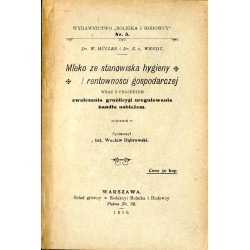 Mleko ze stanowiska hygieny i rentowności gospodarczej wraz z projektem zwalczania gruźlicy i uregulowania handlu nabiałem