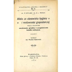 Mleko ze stanowiska hygieny i rentowności gospodarczej wraz z projektem zwalczania gruźlicy i uregulowania handlu nabiałem
