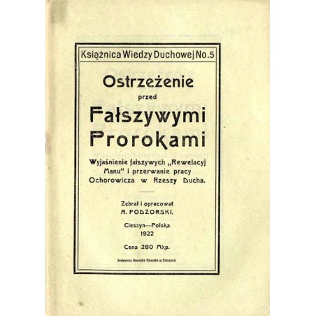 Ostrzeżenie przed fałszywymi prorokami. Wyjaśnienie fałszywych "Rewelacyj Manu" i przerwanie pracy Ochorowicza w Rzeszy Ducha