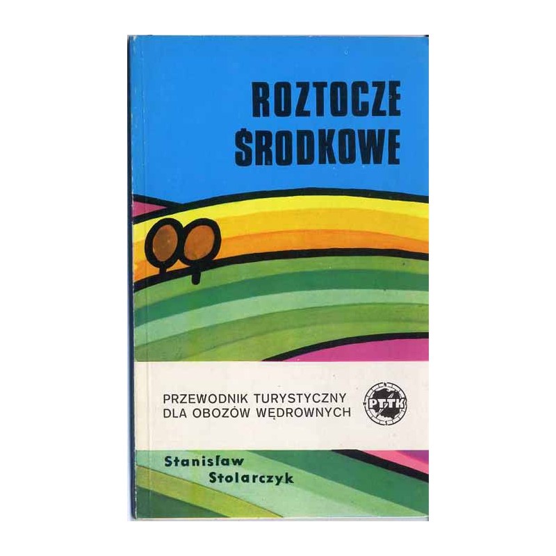 Roztocze Środkowe. Przewodnik turystyczny dla obozów wędrownych