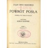 Powrót posła. Komedja we 3 aktach. Cz.1: Tekst. Cz.2: Objaśnienia i przypisy